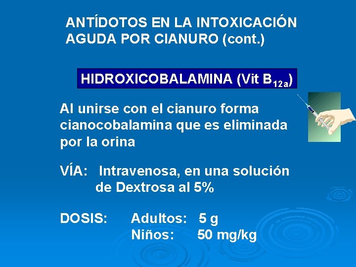 ANTÍDOTOS EN LA INTOXICACIÓN AGUDA POR CIANURO (cont. ) HIDROXICOBALAMINA (Vit B 12 a)