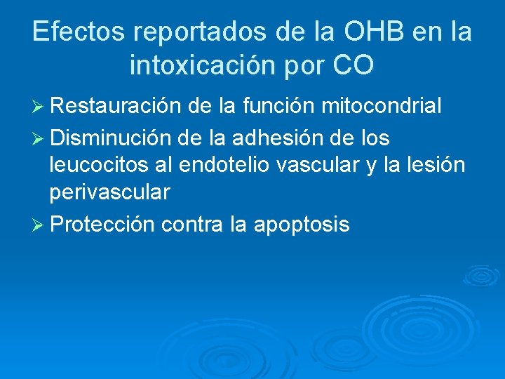 Efectos reportados de la OHB en la intoxicación por CO Ø Restauración de la