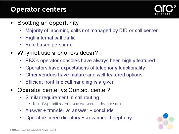 Operator centers • Spotting an opportunity • Majority of incoming calls not managed by