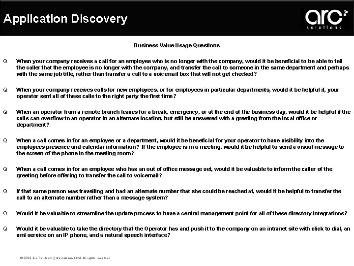 Application Discovery Business Value Usage Questions Q When your company receives a call for