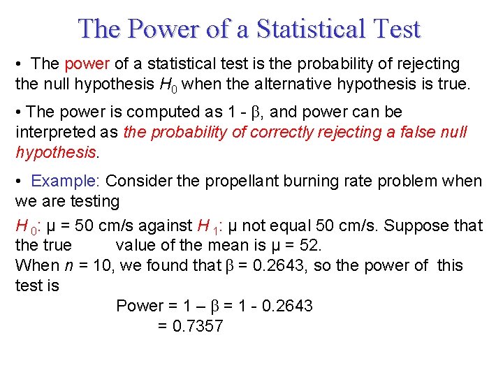 The Power of a Statistical Test • The power of a statistical test is