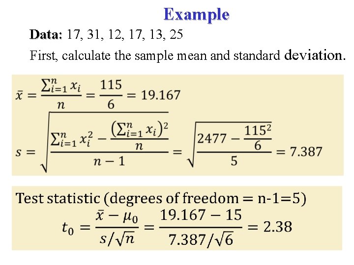 Example Data: 17, 31, 12, 17, 13, 25 First, calculate the sample mean and