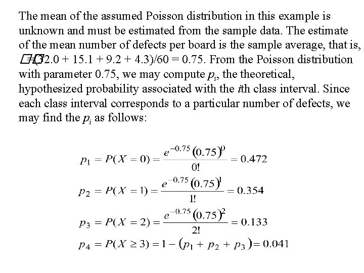 The mean of the assumed Poisson distribution in this example is unknown and must