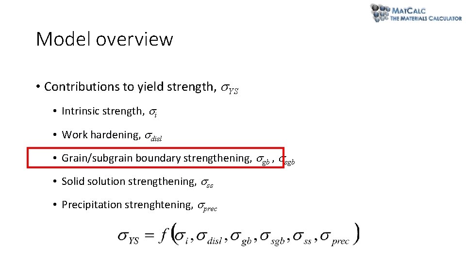 Model overview • Contributions to yield strength, YS • Intrinsic strength, i • Work Model overview • Contributions to yield strength, YS • Intrinsic strength, i • Work