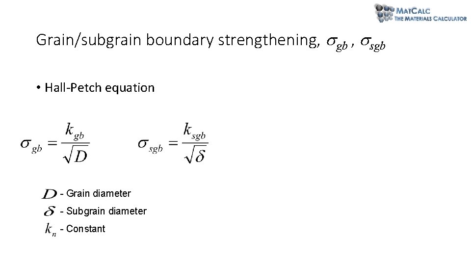 Grain/subgrain boundary strengthening, gb , sgb • Hall-Petch equation - Grain diameter - Subgrain Grain/subgrain boundary strengthening, gb , sgb • Hall-Petch equation - Grain diameter - Subgrain