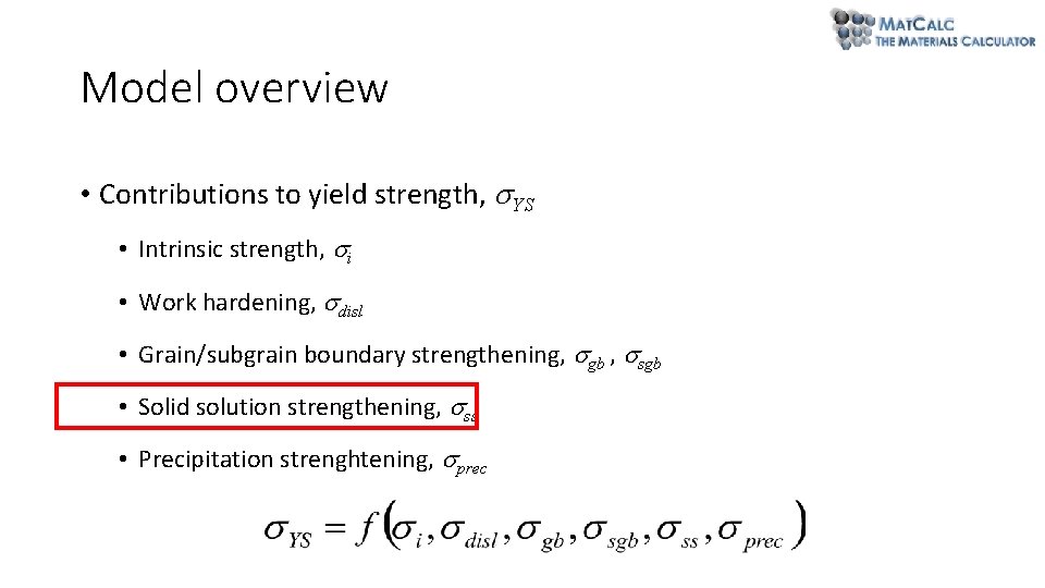 Model overview • Contributions to yield strength, YS • Intrinsic strength, i • Work Model overview • Contributions to yield strength, YS • Intrinsic strength, i • Work