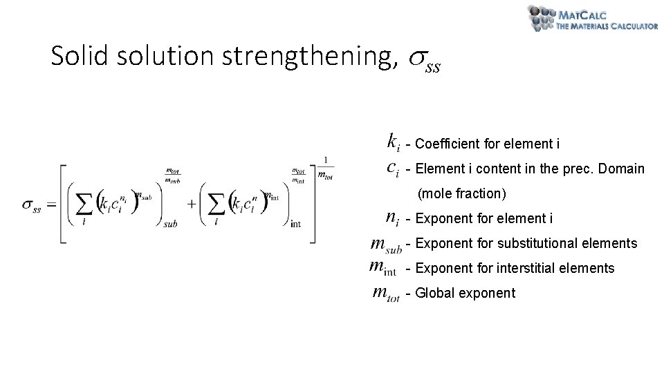 Solid solution strengthening, ss - Coefficient for element i - Element i content in Solid solution strengthening, ss - Coefficient for element i - Element i content in
