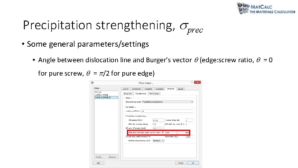 Precipitation strengthening, prec • Some general parameters/settings • Angle between dislocation line and Burger’s Precipitation strengthening, prec • Some general parameters/settings • Angle between dislocation line and Burger’s