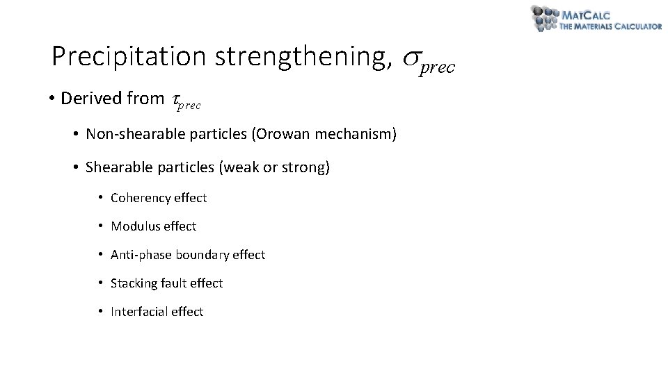 Precipitation strengthening, prec • Derived from prec • Non-shearable particles (Orowan mechanism) • Shearable Precipitation strengthening, prec • Derived from prec • Non-shearable particles (Orowan mechanism) • Shearable