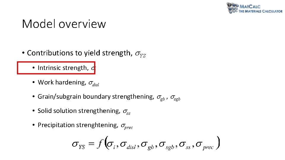 Model overview • Contributions to yield strength, YS • Intrinsic strength, i • Work Model overview • Contributions to yield strength, YS • Intrinsic strength, i • Work