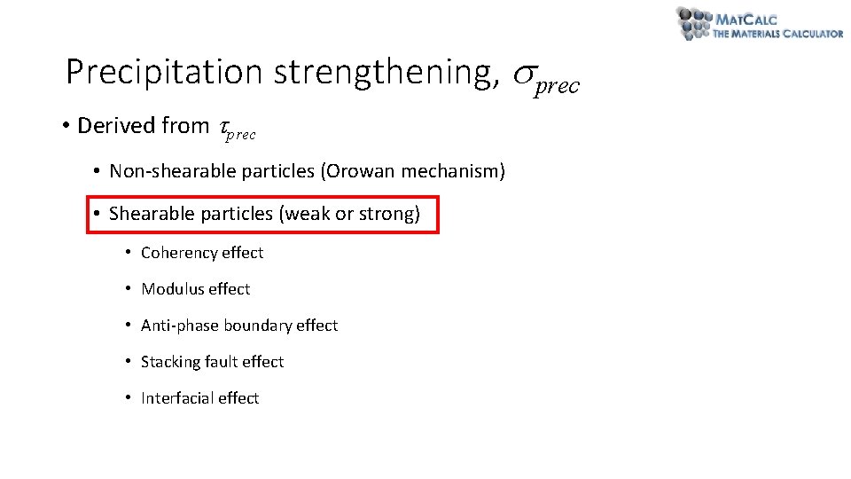 Precipitation strengthening, prec • Derived from prec • Non-shearable particles (Orowan mechanism) • Shearable Precipitation strengthening, prec • Derived from prec • Non-shearable particles (Orowan mechanism) • Shearable