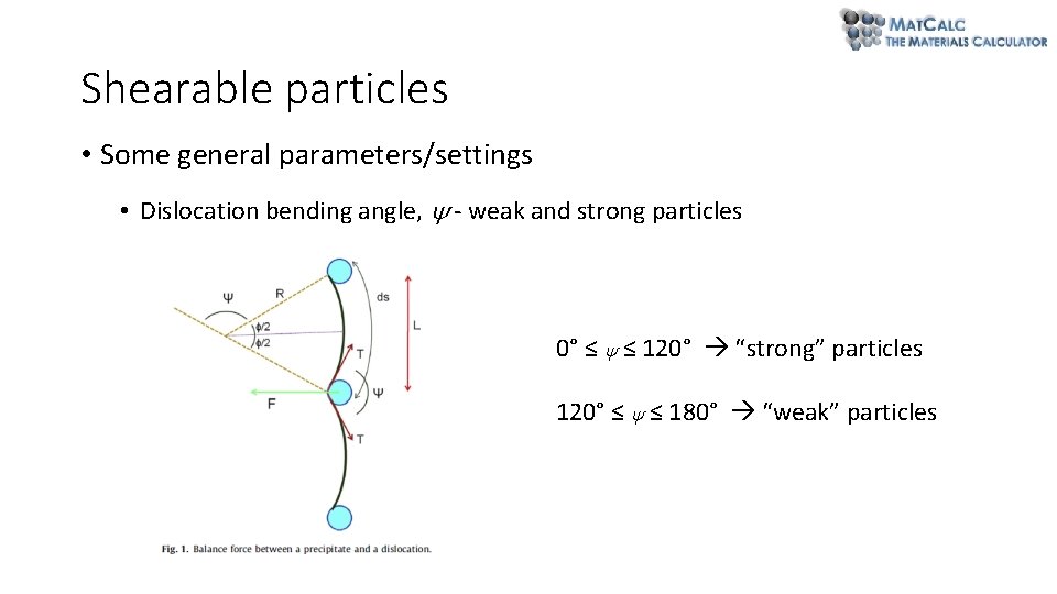 Shearable particles • Some general parameters/settings • Dislocation bending angle, - weak and strong Shearable particles • Some general parameters/settings • Dislocation bending angle, - weak and strong