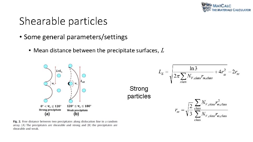 Shearable particles • Some general parameters/settings • Mean distance between the precipitate surfaces, L Shearable particles • Some general parameters/settings • Mean distance between the precipitate surfaces, L