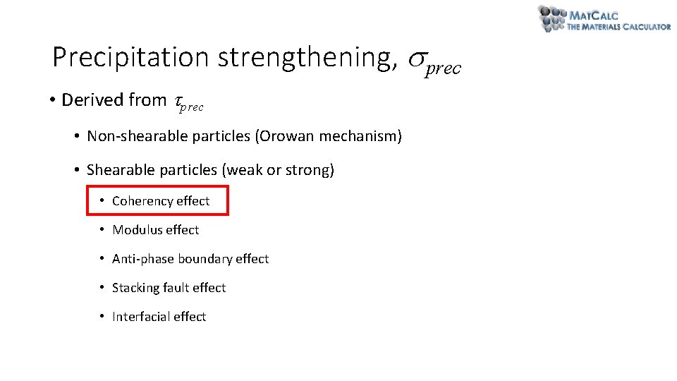 Precipitation strengthening, prec • Derived from prec • Non-shearable particles (Orowan mechanism) • Shearable Precipitation strengthening, prec • Derived from prec • Non-shearable particles (Orowan mechanism) • Shearable