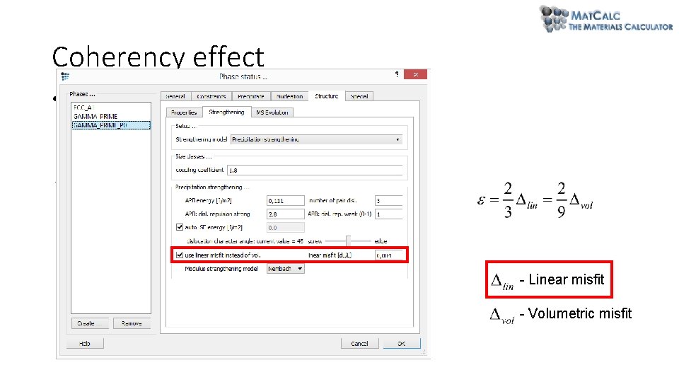Coherency effect • Strain field due to precipitation/matrix misfit • Strong particles • Weak Coherency effect • Strain field due to precipitation/matrix misfit • Strong particles • Weak