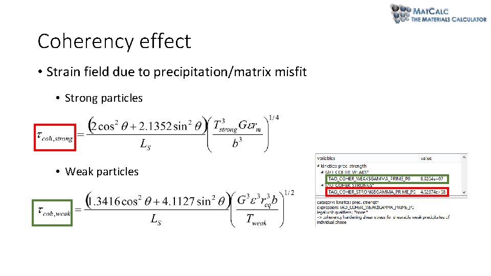 Coherency effect • Strain field due to precipitation/matrix misfit • Strong particles • Weak Coherency effect • Strain field due to precipitation/matrix misfit • Strong particles • Weak