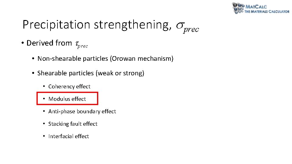 Precipitation strengthening, prec • Derived from prec • Non-shearable particles (Orowan mechanism) • Shearable Precipitation strengthening, prec • Derived from prec • Non-shearable particles (Orowan mechanism) • Shearable