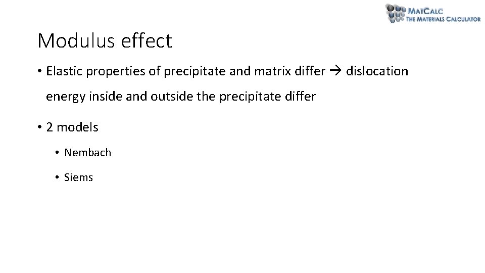 Modulus effect • Elastic properties of precipitate and matrix differ dislocation energy inside and Modulus effect • Elastic properties of precipitate and matrix differ dislocation energy inside and