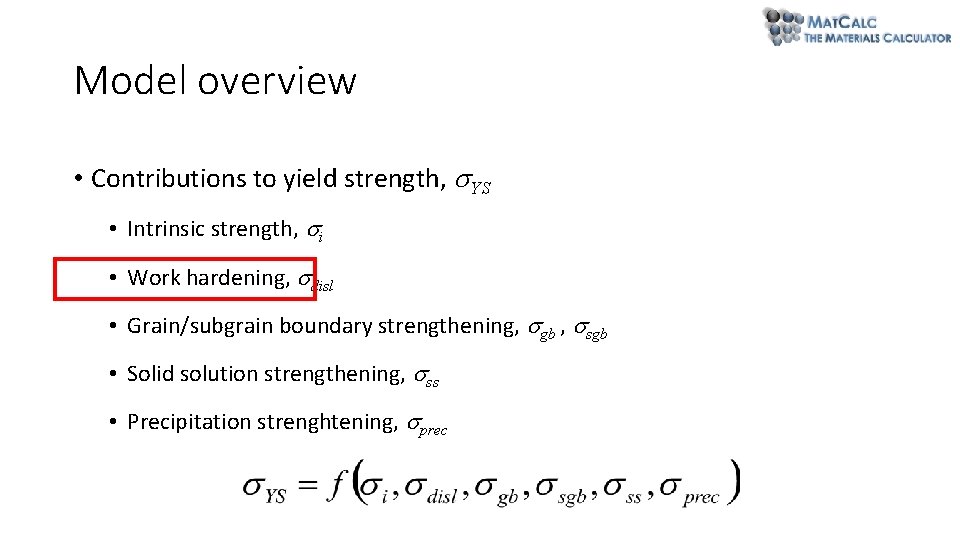 Model overview • Contributions to yield strength, YS • Intrinsic strength, i • Work Model overview • Contributions to yield strength, YS • Intrinsic strength, i • Work
