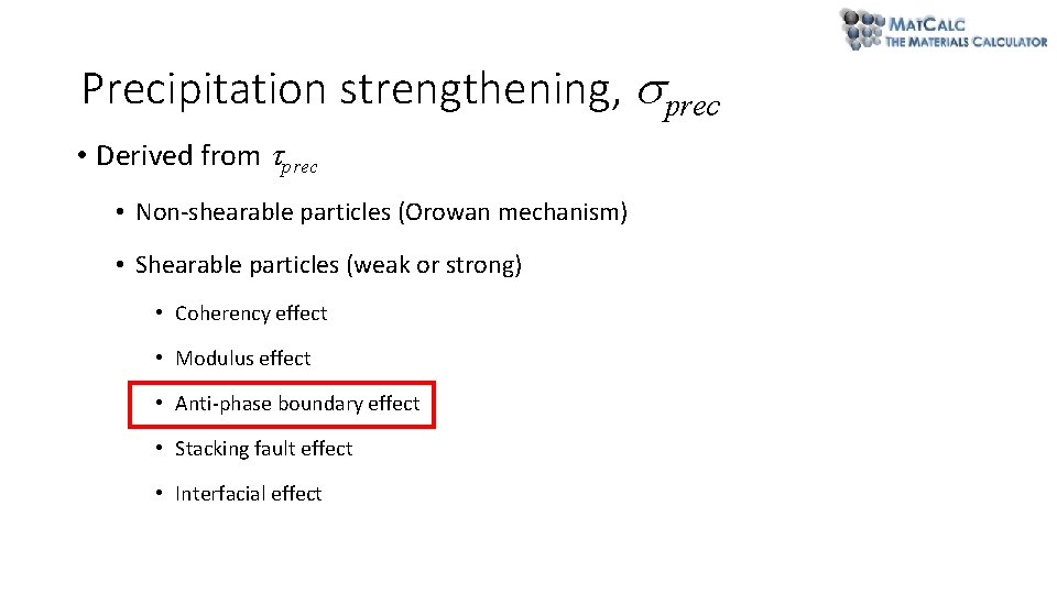 Precipitation strengthening, prec • Derived from prec • Non-shearable particles (Orowan mechanism) • Shearable Precipitation strengthening, prec • Derived from prec • Non-shearable particles (Orowan mechanism) • Shearable