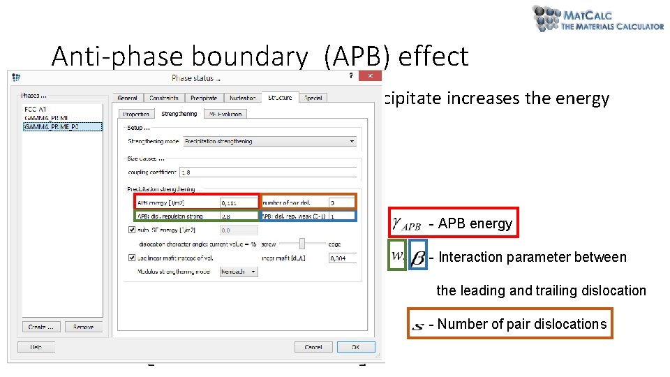 Anti-phase boundary (APB) effect • Dislocation passing through ordered precipitate increases the energy by Anti-phase boundary (APB) effect • Dislocation passing through ordered precipitate increases the energy by