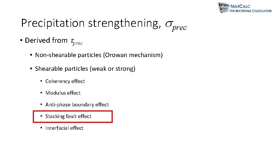 Precipitation strengthening, prec • Derived from prec • Non-shearable particles (Orowan mechanism) • Shearable Precipitation strengthening, prec • Derived from prec • Non-shearable particles (Orowan mechanism) • Shearable