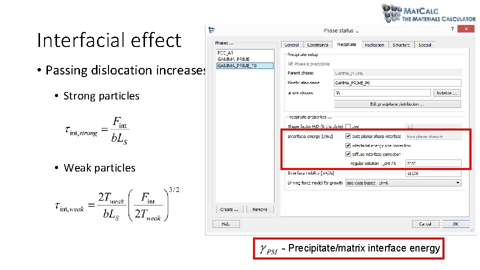 Interfacial effect • Passing dislocation increases the area of precipitate/matrix interface • Strong particles Interfacial effect • Passing dislocation increases the area of precipitate/matrix interface • Strong particles