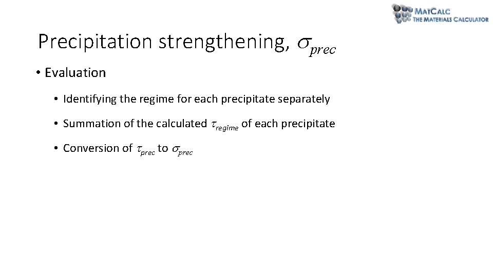Precipitation strengthening, prec • Evaluation • Identifying the regime for each precipitate separately • Precipitation strengthening, prec • Evaluation • Identifying the regime for each precipitate separately •
