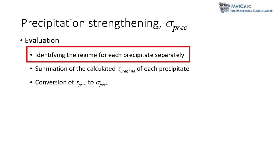 Precipitation strengthening, prec • Evaluation • Identifying the regime for each precipitate separately • Precipitation strengthening, prec • Evaluation • Identifying the regime for each precipitate separately •