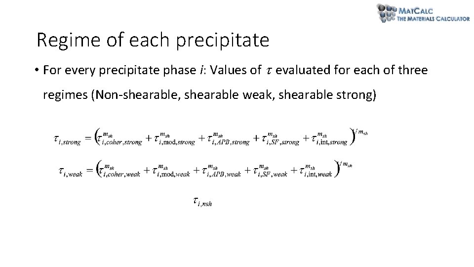 Regime of each precipitate • For every precipitate phase i: Values of evaluated for Regime of each precipitate • For every precipitate phase i: Values of evaluated for