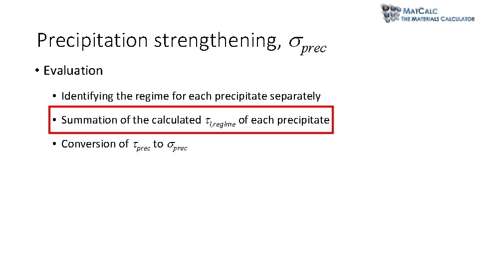 Precipitation strengthening, prec • Evaluation • Identifying the regime for each precipitate separately • Precipitation strengthening, prec • Evaluation • Identifying the regime for each precipitate separately •