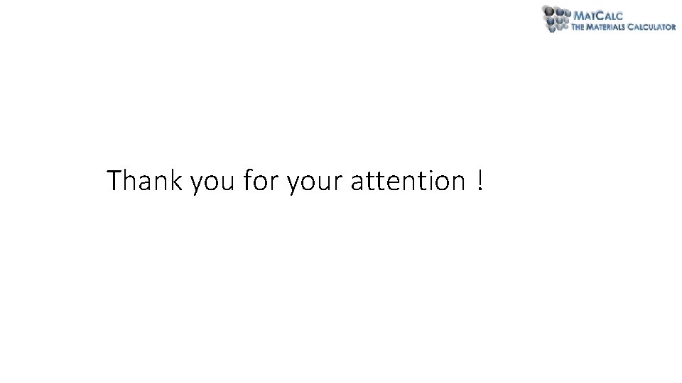 Thank you for your attention ! Thank you for your attention !