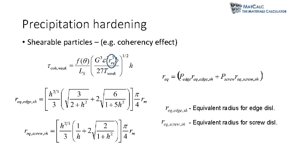 Precipitation hardening • Shearable particles – (e. g. coherency effect) - Equivalent radius for Precipitation hardening • Shearable particles – (e. g. coherency effect) - Equivalent radius for