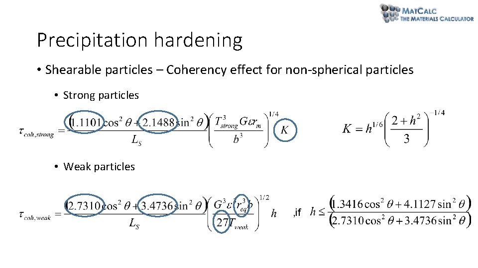 Precipitation hardening • Shearable particles – Coherency effect for non-spherical particles • Strong particles Precipitation hardening • Shearable particles – Coherency effect for non-spherical particles • Strong particles