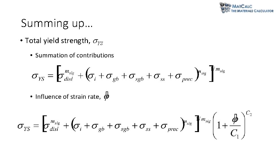 Summing up… • Total yield strength, YS • Summation of contributions • Influence of Summing up… • Total yield strength, YS • Summation of contributions • Influence of