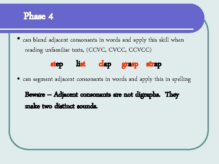 Phase 4 • can blend adjacent consonants in words and apply this skill when Phase 4 • can blend adjacent consonants in words and apply this skill when