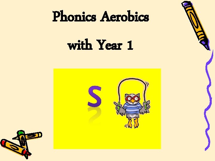 Phonics Aerobics with Year 1 Phonics Aerobics with Year 1