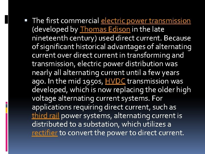  The first commercial electric power transmission (developed by Thomas Edison in the late