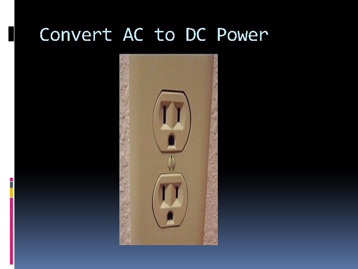 Convert AC to DC Power 