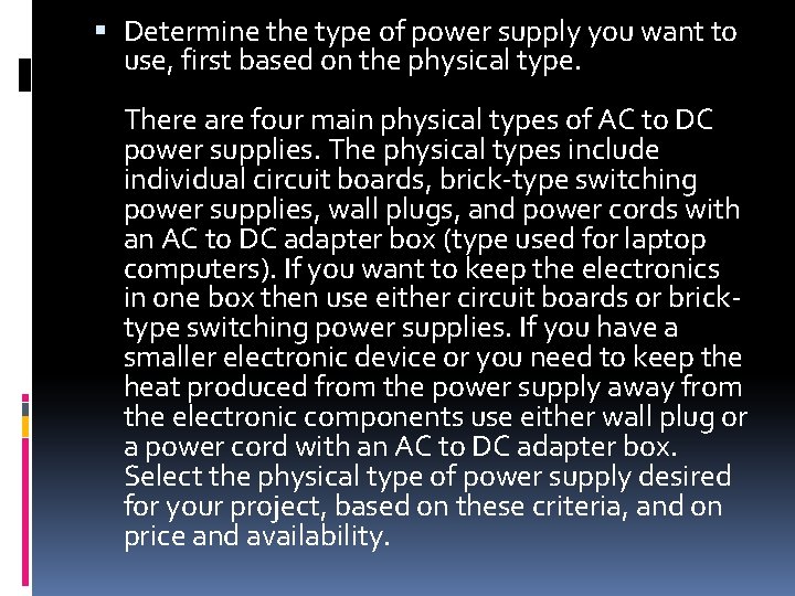  Determine the type of power supply you want to use, first based on