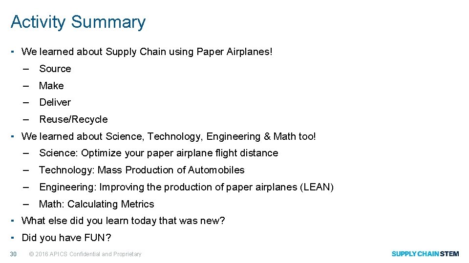 Activity Summary ▪ We learned about Supply Chain using Paper Airplanes! – Source –