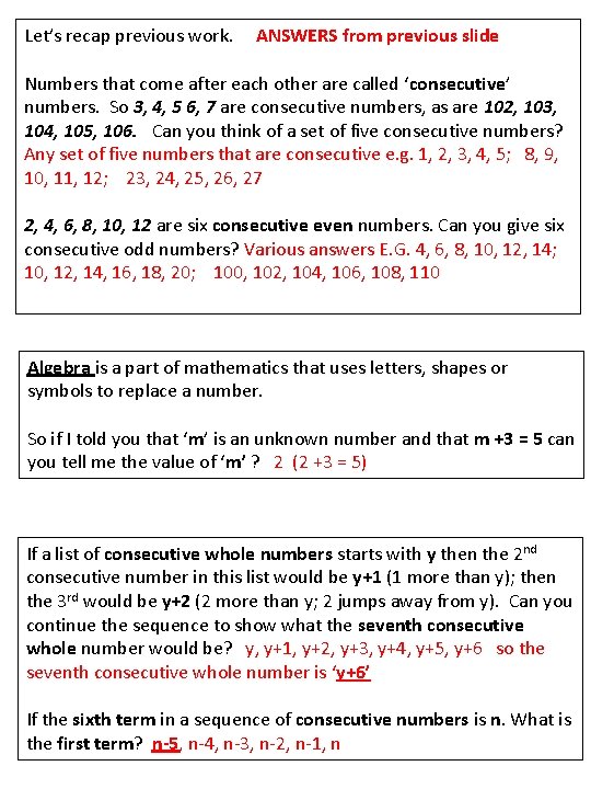 Let’s recap previous work. ANSWERS from previous slide Numbers that come after each other