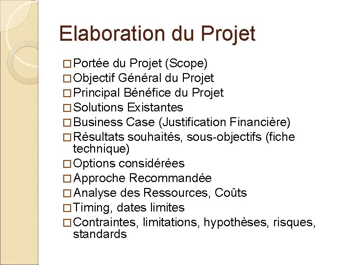 Elaboration du Projet � Portée du Projet (Scope) � Objectif Général du Projet �