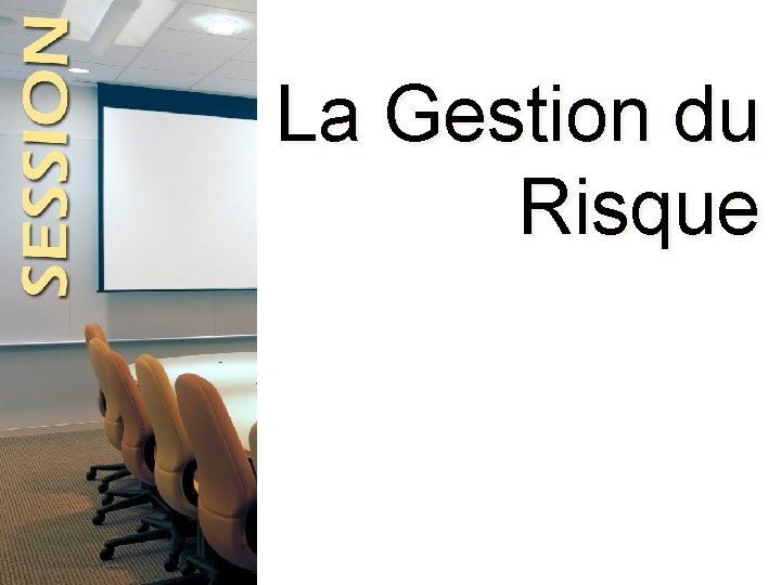 La Gestion du Risque 