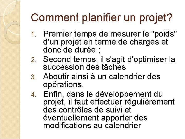 Comment planifier un projet? Premier temps de mesurer le "poids" d'un projet en terme