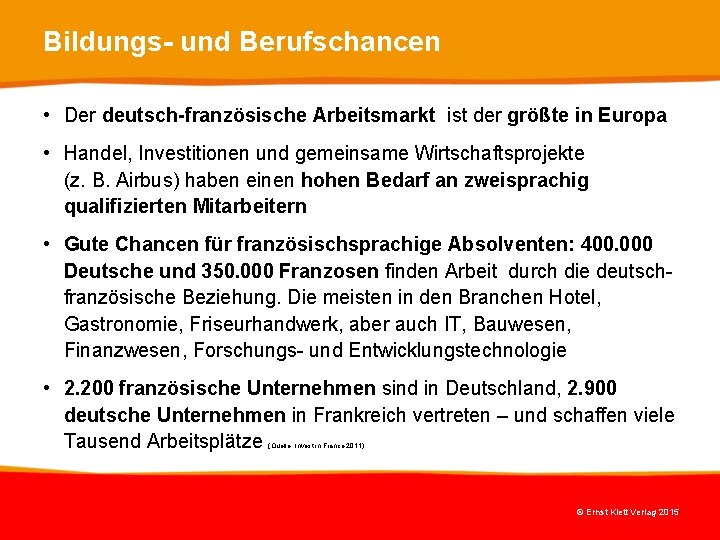Bildungs- und Berufschancen • Der deutsch-französische Arbeitsmarkt ist der größte in Europa • Handel, Bildungs- und Berufschancen • Der deutsch-französische Arbeitsmarkt ist der größte in Europa • Handel,