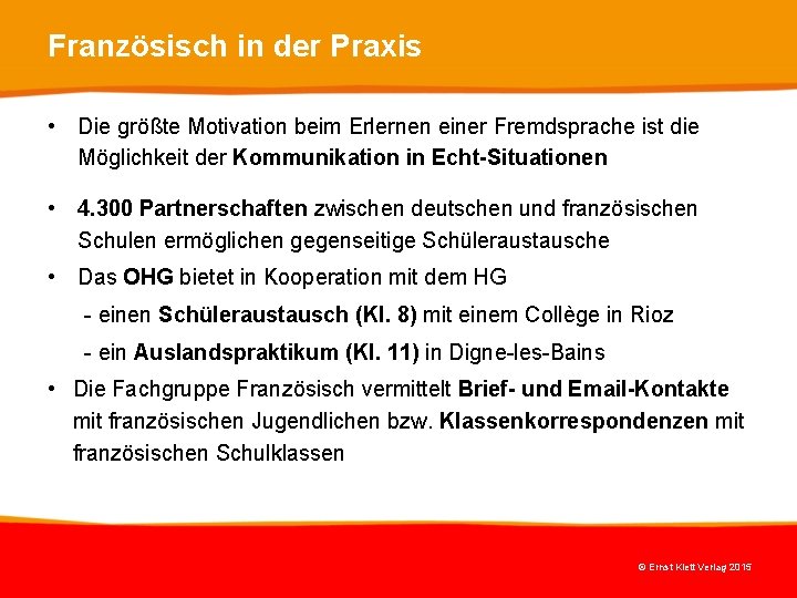 Französisch in der Praxis • Die größte Motivation beim Erlernen einer Fremdsprache ist die Französisch in der Praxis • Die größte Motivation beim Erlernen einer Fremdsprache ist die