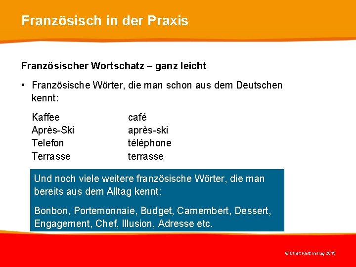 Französisch in der Praxis Französischer Wortschatz – ganz leicht • Französische Wörter, die man Französisch in der Praxis Französischer Wortschatz – ganz leicht • Französische Wörter, die man