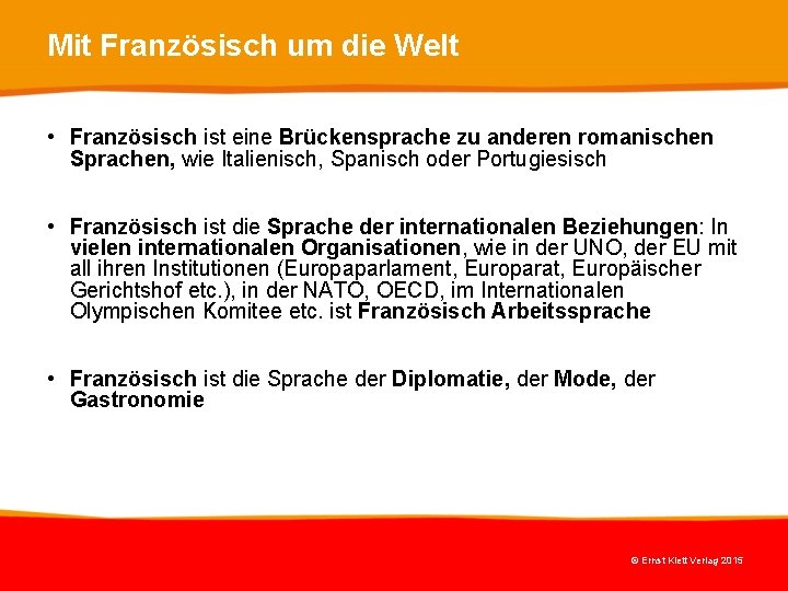 Mit Französisch um die Welt • Französisch ist eine Brückensprache zu anderen romanischen Sprachen, Mit Französisch um die Welt • Französisch ist eine Brückensprache zu anderen romanischen Sprachen,