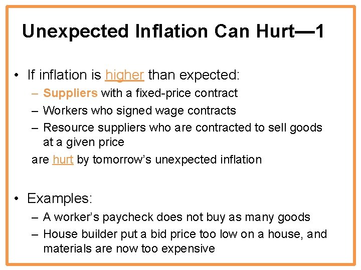 Unexpected Inflation Can Hurt— 1 • If inflation is higher than expected: – Suppliers